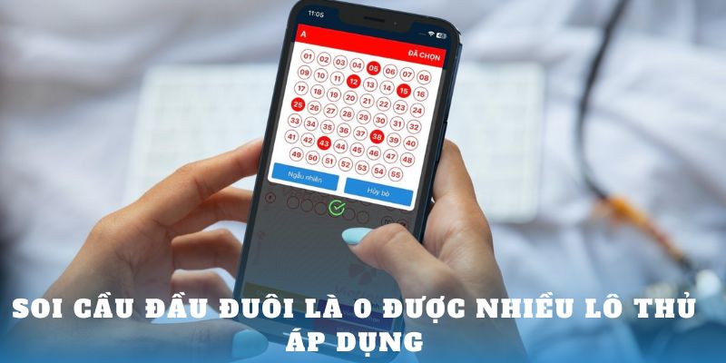 Soi cầu đầu đuôi là 0 được nhiều lô thủ áp dụng