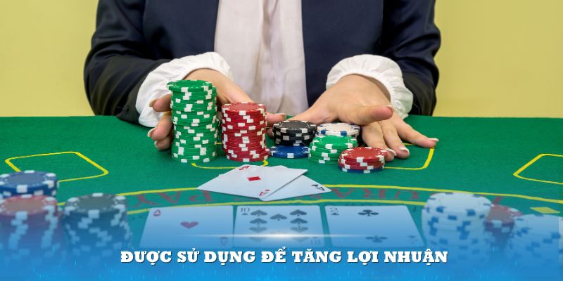 Gấp thếp được sử dụng cược nhằm mục đích gia tăng lợi nhuận